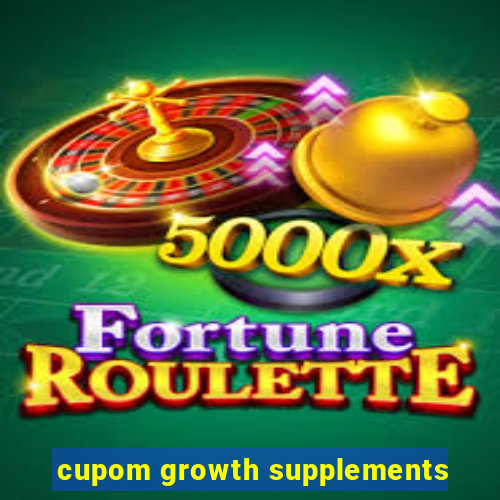 cupom growth supplements